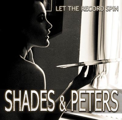 SHADES & PETERS “Let The Record Spin”