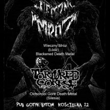 Day Of Darkness IV - WIECZNY MRÓZ + TORTURED CORPSE - Klub Gotyk, Bytom