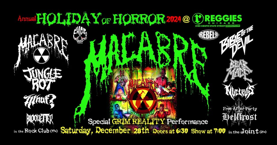 Holiday Of Horror 2024 - MACABRE + JUNGLE ROT + WHUT? + BLOODLETTER & BIBLE OF THE DEVIL + BEAR MACE + NUCLEUS - Reggies, Chicago