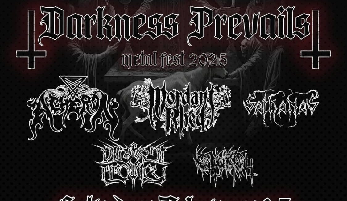 Darkness Prevails Metal Fest 2025 - ACHERON + MORDANT RHED + SATHANAS + VINCENT CROWLEY + CHURCH